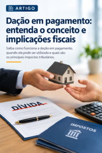 Dação Em Pagamento Conceito E Impactos Fiscais - Contabilidade em Pirituba | Contábil Pirituba